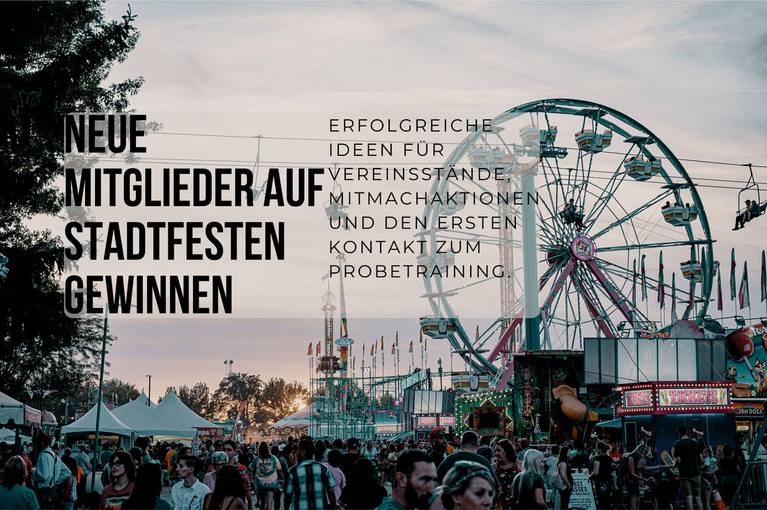 Mit Stadtfesten und Vereinsfesten neue Mitglieder gewinnen – So wird euer Vereinsstand zum Publikumsmagneten
