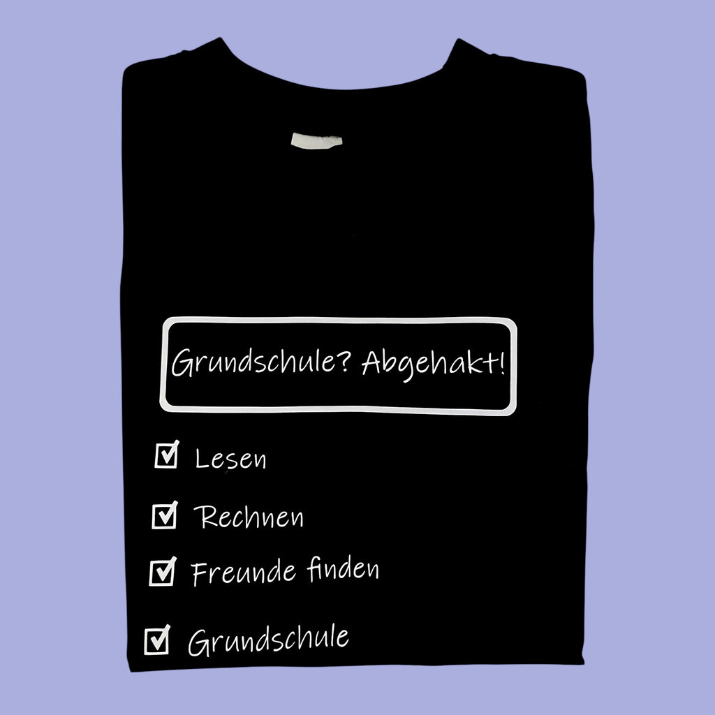 Grundschulabschluss T-Shirt „Grundschule? Abgehakt!“